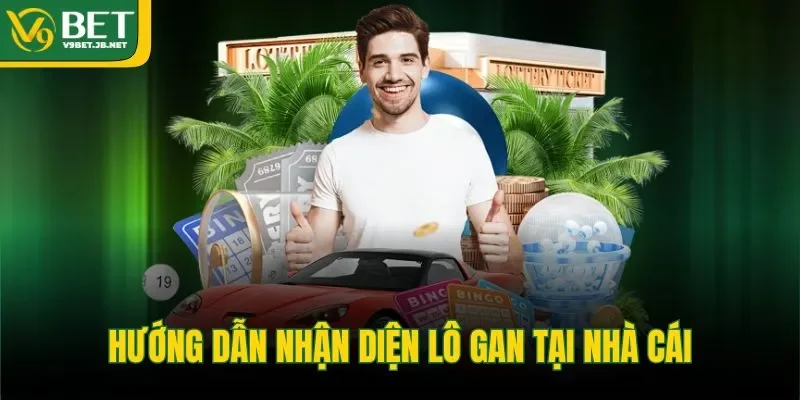 Hướng dẫn nhận diện lô gan tại nhà cái