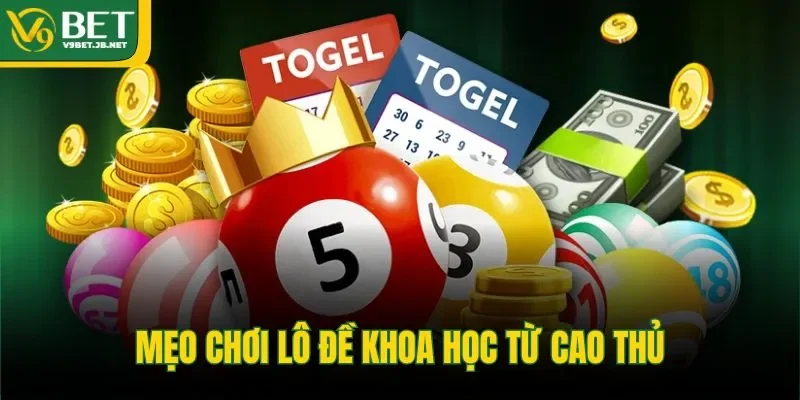 Mẹo chơi lô đề khoa học từ cao thủ